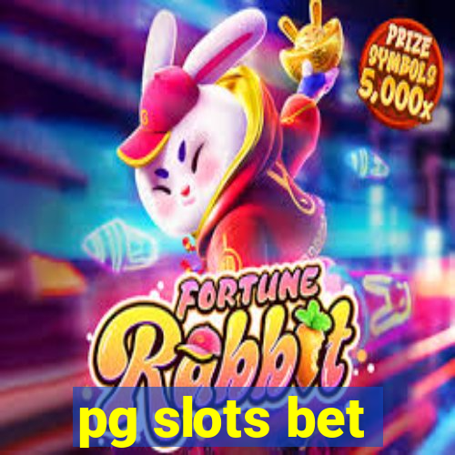 pg slots bet